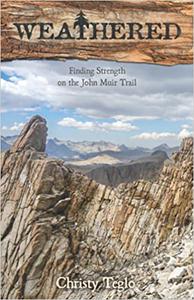 Weathered Finding Strength on the John Muir Trail