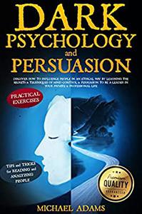 DARK PSYCHOLOGY AND PERSUASION