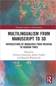 Multilingualism from Manuscript to 3D Intersections of Modalities from Medieval to Modern Times