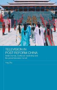 Television in Post-Reform China Serial Dramas, Confucian Leadership and the Global Television Market