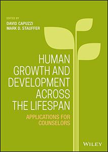 Human Growth and Development Across the Lifespan Applications for Counselors