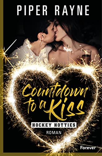 Cover: Piper Rayne  -  Countdown to a Kiss: Der Sneak Peak zur neuen Sports Romance (Hockey Hotties)