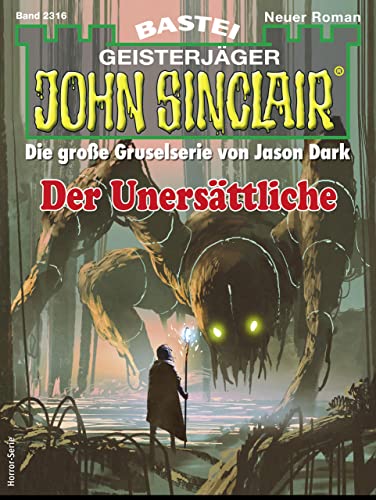 Cover: Ian Rolf Hill  -  John Sinclair 2316  -  Der Unersättliche