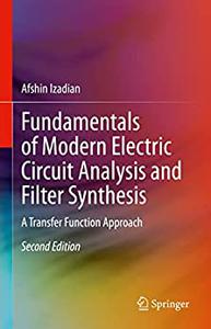 Fundamentals of Modern Electric Circuit Analysis and Filter Synthesis (2nd Edition)