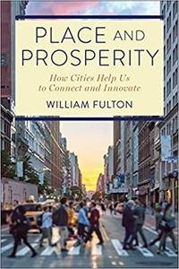 Place and Prosperity How Cities Help Us to Connect and Innovate