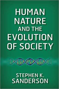 Human Nature and the Evolution of Society