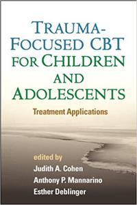 Trauma-Focused CBT for Children and Adolescents Treatment Applications 