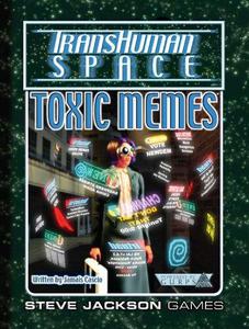 GURPS 4th edition. Transhuman Space Toxic Memes