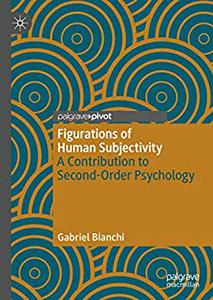 Figurations of Human Subjectivity A Contribution to Second-Order Psychology