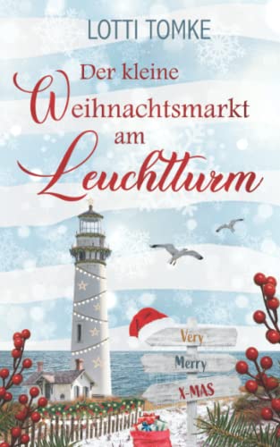 Cover: Lotti Tomke  -  Der kleine Weihnachtsmarkt am Leuchtturm