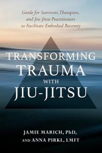 Transforming Trauma with Jiu-Jitsu A Guide for Survivors
