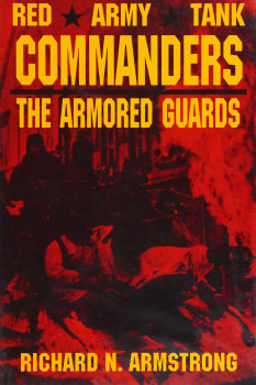 Red Army Tank Commanders: The Armored Guards