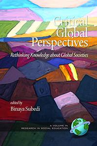 Critical Global Perspectives Rethinking Knowledge about Global Societies