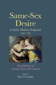 Same-Sex Desire in Early Modern England, 1550-1735 An Anthology of Literary Texts and Contexts