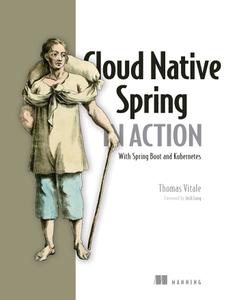 Cloud Native Spring in Action With Spring Boot and Kubernetes