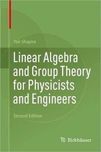 Linear Algebra and Group Theory for Physicists and Engineers, 2nd Edition
