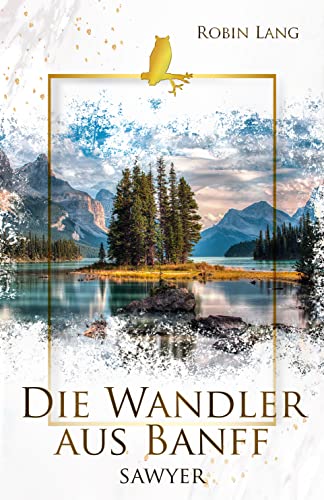 Cover: Lang, Robin  -  Die Wandler aus Banff  -  Sawyer