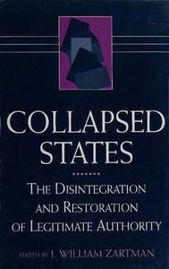 Collapsed States The Disintegration and Restoration of Legitimate Authority
