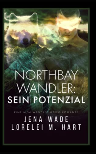 Cover: Wade, Jena  -  Northbay Wandler: Sein Potenzial: Eine M/M Wandler Mpreg Romanze