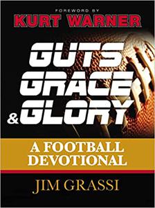 Guts, Grace, and Glory A Football Devotional