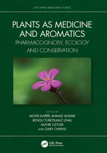 Plants as Medicine and Aromatics Pharmacognosy, Ecology and Conservation
