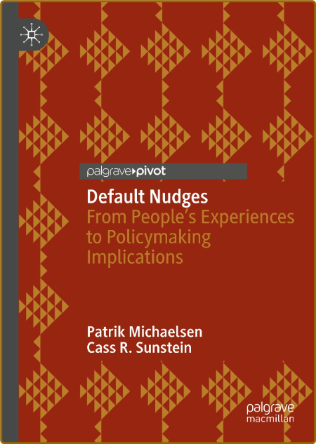 Default Nudges - From People's Experiences to Policymaking Implications