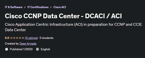Cisco CCNP Data Center - DCACI / ACI - Udemy