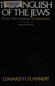Anguish of the Jews (Revised and Updated) Twenty-Three Centuries of Antisemitism
