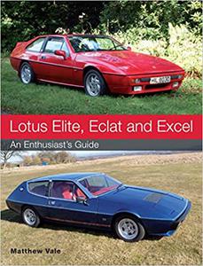 Lotus Elite, Eclat and Excel An Enthusiast's Guide