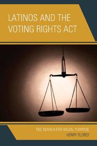 Latinos and the Voting Rights Act The Search for Racial Purpose