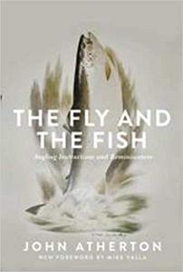 The Fly and the Fish Angling Instructions and Reminiscences