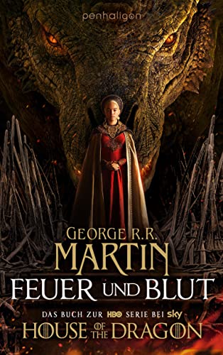 Cover: Martin, George R.R.  -  Feuer und Blut  -  Erstes Buch: Aufstieg und Fall des Hauses Targaryen von Westeros