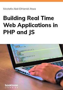 Building Real Time Web Applications in PHP and JS