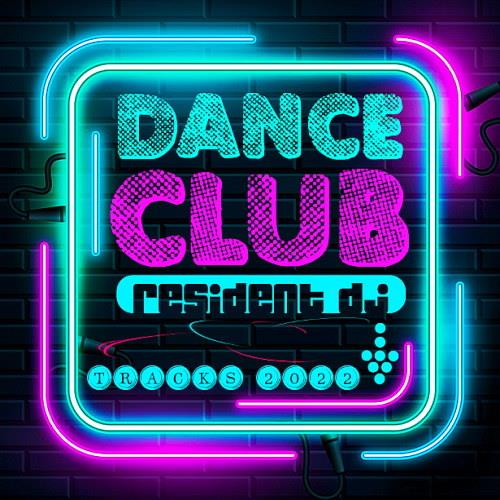 Dance Club Resident Tracks 2022 (2022)