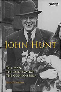 John Hunt The Man, The Medievalist, The Connoisseur