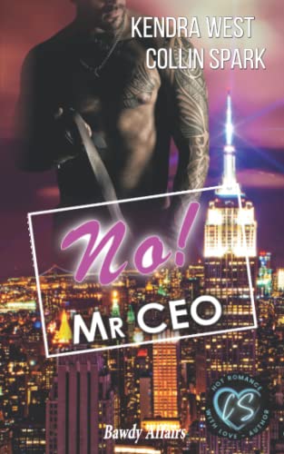 Cover: Kendra West  -  No! Mr Ceo: Ceo in Love (Bawdy Affairs 3)
