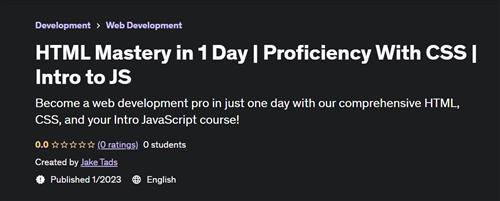 HTML Mastery in 1 Day  Proficiency With CSS  Intro to JS