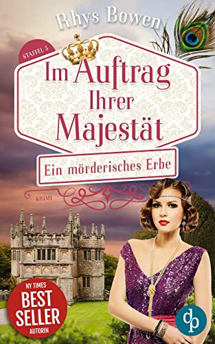 Rhys Bowen  -  Ein m&ouml;rderisches Erbe (Im Auftrag Ihrer Majest&auml;t - Reihe Staffel 3)
