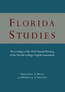 Florida Studies Proceedings of the 2010 Annual Meeting of the Florida College English Association