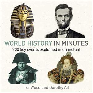 World History in Minutes 200 Key Concepts Explained in an Instant