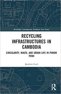 Recycling Infrastructures in Cambodia