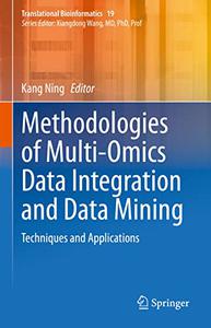 Methodologies of Multi-Omics Data Integration and Data Mining Techniques and Applications