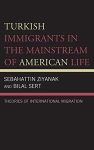 Turkish Immigrants in the Mainstream of American Life Theories of International Migration