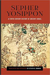 Sepher Yosippon A Tenth-Century History of Ancient Israel