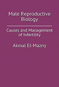 Male Reproductive Biology Causes and Management of Infertility