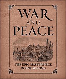 War and Peace The Epic Masterpiece in One Sitting