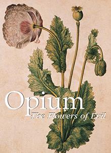 Opium the flowers of evil