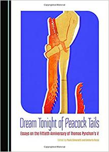 Dream Tonight of Peacock Tails Essays on the Fiftieth Anniversary of Thomas Pynchon's V