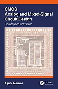 CMOS Analog and Mixed-Signal Circuit Design Practices and Innovations