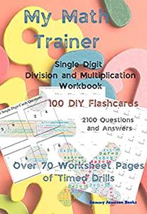My Math Trainer Single Digit Division and Multiplication Workbook